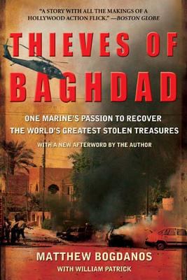 Thieves of Baghdad : one marine's passion to recover the world's greatest stolen treasures