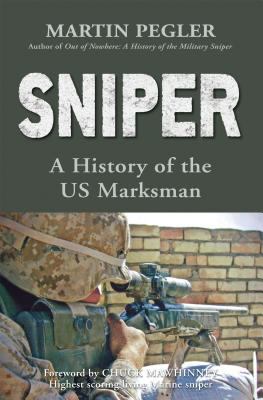 Sniper : a history of the US marksman