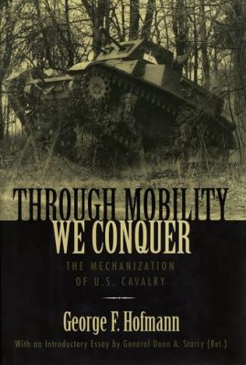 Through mobility we conquer : the mechanization of U.S. Cavalry