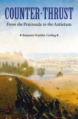 Counter-thrust : from the Peninsula to the Antietam