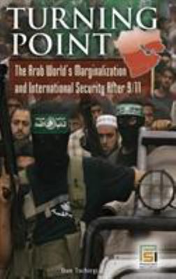 Turning point : the Arab world's marginalization and international security after 9/11