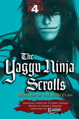The Yagyu ninja scrolls : revenge of the Hori Clan