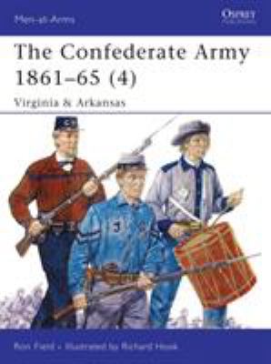 The Confederate Army 1861-65. 4, : Virginia & Arkansas /
