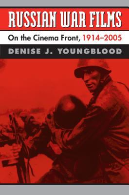 Russian war films : on the cinema front, 1914-2005