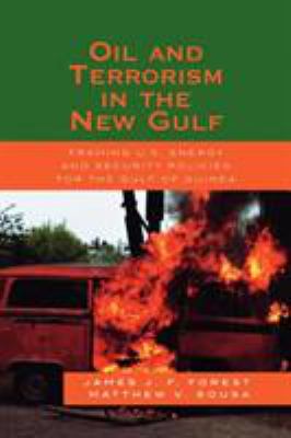 Oil and terrorism in the new Gulf : framing U.S. energy and security policies for the Gulf of Guinea