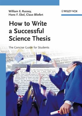 How to write a successful science thesis : the concise guide for students