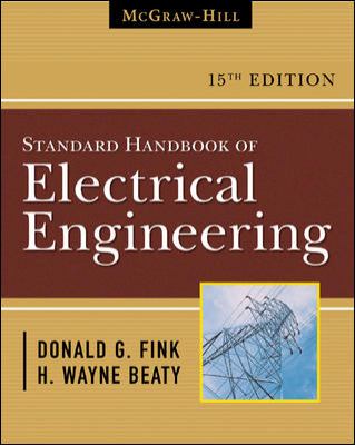 Standard handbook for electrical engineers / : H. Wayne Beaty, editor, Donald G. Fink, late editor.