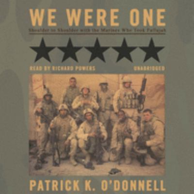 We were one : [shoulder to shoulder with the Marines who took Fallujah]