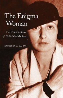 The Enigma Woman : the death sentence of Nellie May Madison
