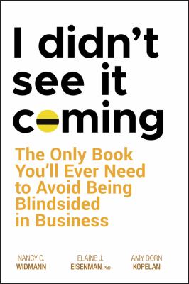 I didn't see it coming : the only book you'll ever need to avoid being blindsided in business