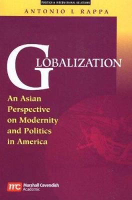 Globalization : an Asian perspective on modernity and politics in America