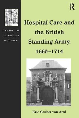 Hospital care and the British standing army, 1660-1714