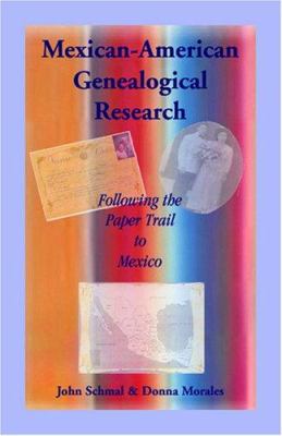 Mexican-American genealogical research : following the paper trail to Mexico