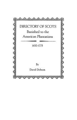 Directory of Scots banished to the American plantations, 1650-1775