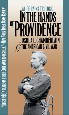 In the hands of Providence : Joshua L. Chamberlain and the American Civil War
