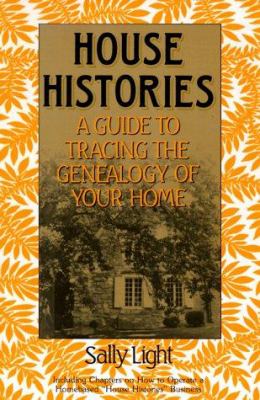 House histories : a guide to tracing the genealogy of your home