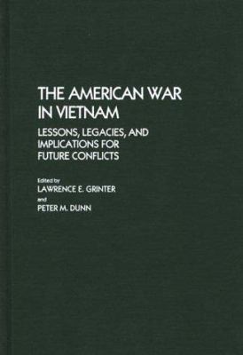 The American war in Vietnam : lessons, legacies, and implications for future conflicts