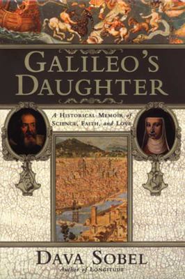 Galileo's daughter : a historical memoir of science, faith, and love