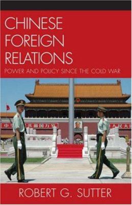 Chinese foreign relations : power and policy since the Cold War