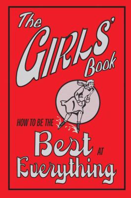 The girls' book : how to be the best at everything