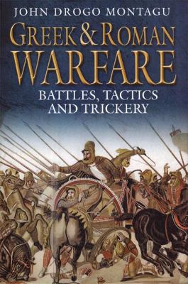 Greek and Roman warfare : battles, tactics and trickery