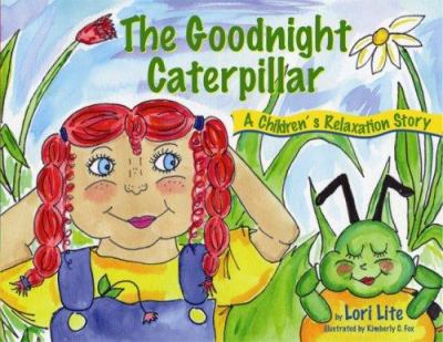 The goodnight caterpillar : a children's relaxation story