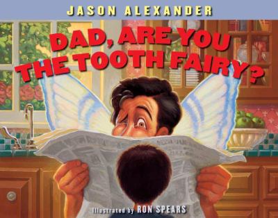 Dad, are you the tooth fairy?