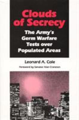 Clouds of secrecy : The Army's germ warfare tests over populated areas