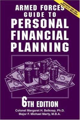 Armed forces guide to personal financial planning : strategies for securing your finances at home while serving our nation abroad