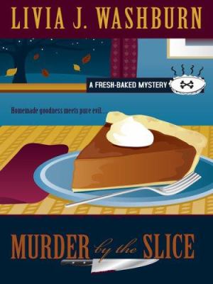 Murder by the slice : a fresh-baked mystery
