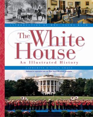 The White House : an illustrated history