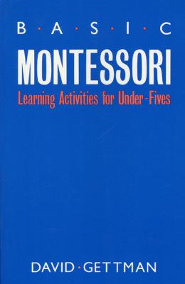 Basic Montessori : learning activities for under-fives