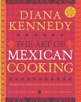 The art of Mexican cooking : traditional Mexican cooking for aficionados