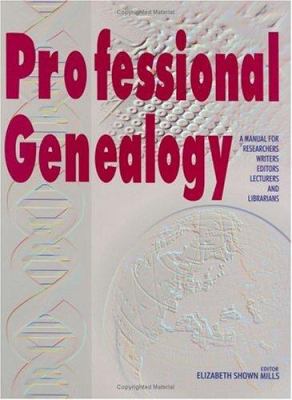 Professional genealogy : a manual for researchers, writers, editors, lecturers, and librarians