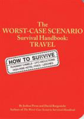 The worst-case scenario survival handbook : travel