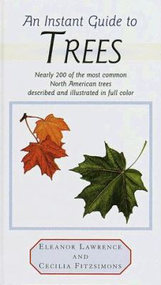 An instant guide to trees : nearly 200 of the most common North American trees described and illustrated in full color