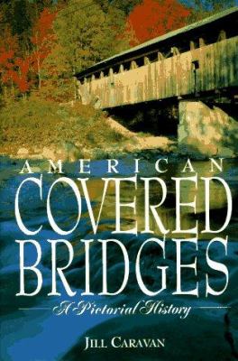 American covered bridges : a pictorial history