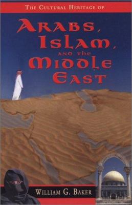 The cultural heritage of Arabs, Islam, and the Middle East