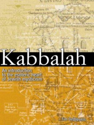 Kabbalah : an illustrated introduction to the esoteric heart of Jewish mysticism