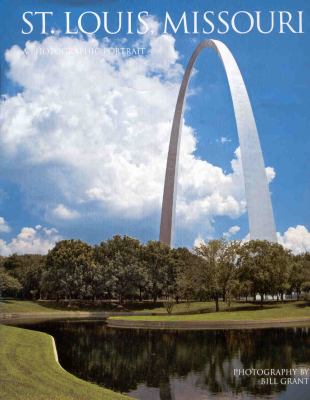 St. Louis, Missouri : a photographic portrait