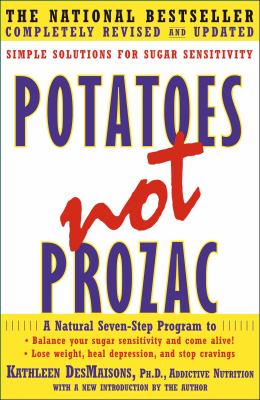 Potatoes not Prozac : simple solutions for sugar sensitivity