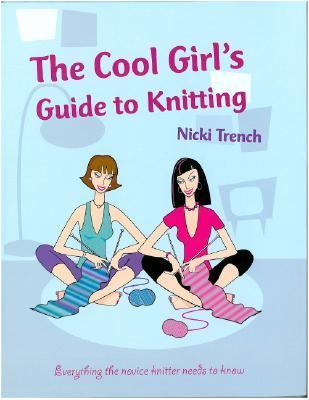 The cool girl's guide to knitting