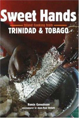 Sweet hands : island cooking from Trinidad & Tobago