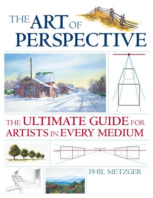 The art of perspective : the ultimate guide for artists in every medium