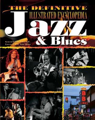 The definitive illustrated encyclopedia jazz & blues