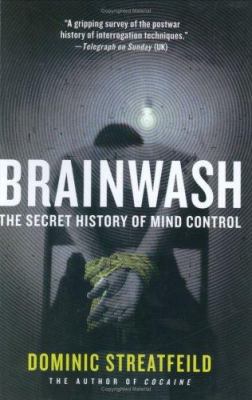 Brainwash : the secret history of mind control
