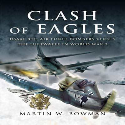 Clash of eagles : American bomber crews and the Luftwaffe, 1942-1945