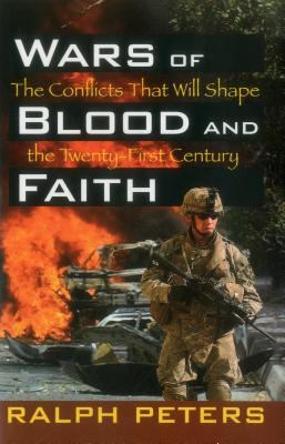 Wars of blood and faith : the conflicts that will shape the twenty-first century