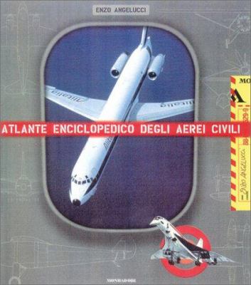 The illustrated encyclopedia of civil aircraft : from Leonardo da Vinci to the present