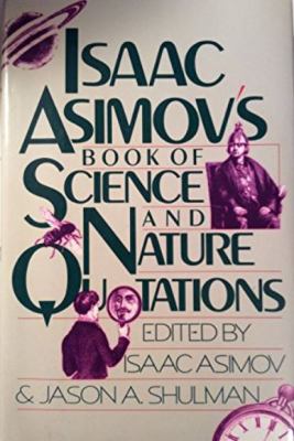 Isaac Asimov's book of science and nature quotations